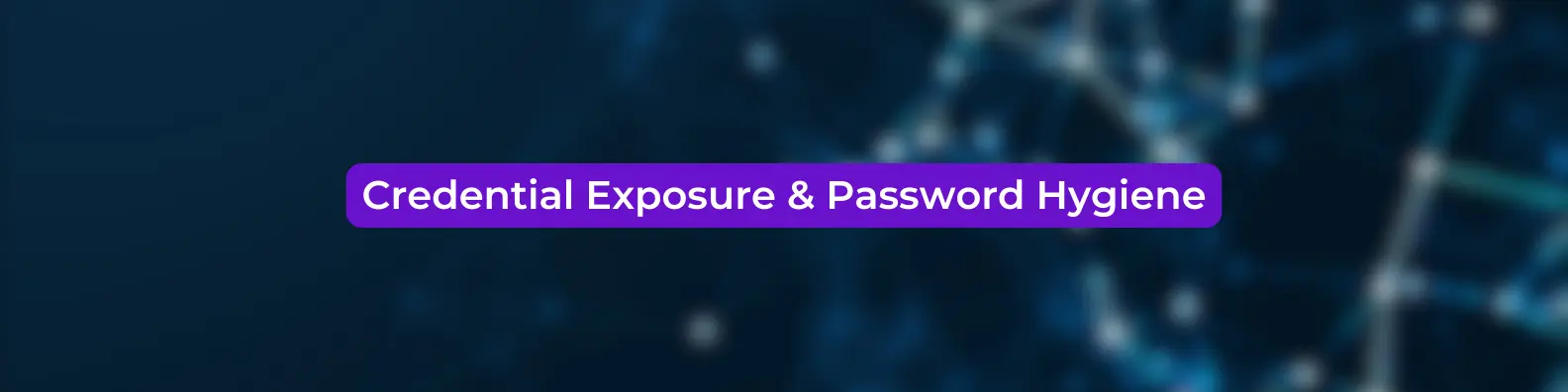 AD Security - Credential Exposure & Password Hygiene